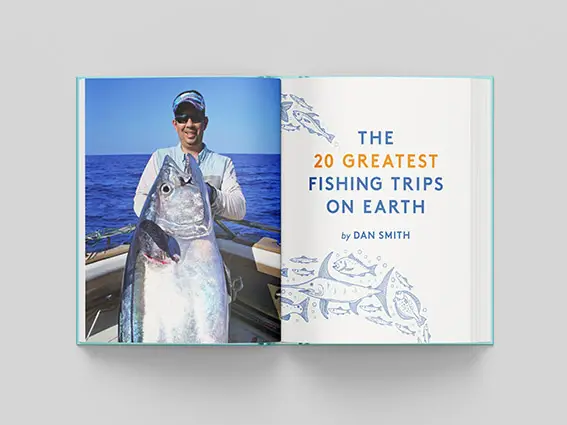 Dan Smith 20 Greatest Fishing Trips on earth